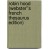 Robin Hood (Webster''s French Thesaurus Edition) door Inc. Icon Group International