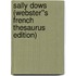 Sally Dows (Webster''s French Thesaurus Edition)