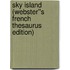 Sky Island (Webster''s French Thesaurus Edition)