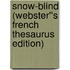 Snow-Blind (Webster''s French Thesaurus Edition)