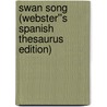 Swan Song (Webster''s Spanish Thesaurus Edition) door Inc. Icon Group International