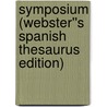 Symposium (Webster''s Spanish Thesaurus Edition) door Inc. Icon Group International