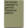 Tea Leaves (Webster''s German Thesaurus Edition) door Inc. Icon Group International