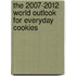 The 2007-2012 World Outlook for Everyday Cookies