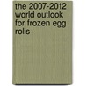 The 2007-2012 World Outlook for Frozen Egg Rolls door Inc. Icon Group International