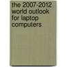 The 2007-2012 World Outlook for Laptop Computers door Inc. Icon Group International