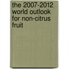 The 2007-2012 World Outlook for Non-Citrus Fruit door Inc. Icon Group International
