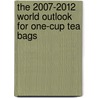 The 2007-2012 World Outlook for One-Cup Tea Bags door Inc. Icon Group International