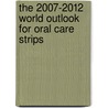 The 2007-2012 World Outlook for Oral Care Strips door Inc. Icon Group International