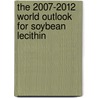 The 2007-2012 World Outlook for Soybean Lecithin door Inc. Icon Group International