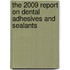 The 2009 Report on Dental Adhesives and Sealants