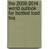 The 2009-2014 World Outlook for Bottled Iced Tea