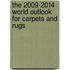 The 2009-2014 World Outlook for Carpets and Rugs