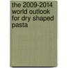 The 2009-2014 World Outlook for Dry Shaped Pasta door Inc. Icon Group International