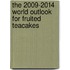 The 2009-2014 World Outlook for Fruited Teacakes