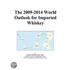 The 2009-2014 World Outlook for Imported Whiskey
