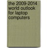 The 2009-2014 World Outlook for Laptop Computers door Inc. Icon Group International