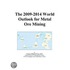 The 2009-2014 World Outlook for Metal Ore Mining