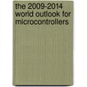 The 2009-2014 World Outlook for Microcontrollers door Inc. Icon Group International