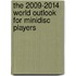The 2009-2014 World Outlook for MiniDisc Players