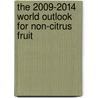 The 2009-2014 World Outlook for Non-Citrus Fruit door Inc. Icon Group International