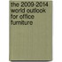 The 2009-2014 World Outlook for Office Furniture