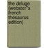 The Deluge (Webster''s French Thesaurus Edition)