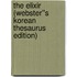 The Elixir (Webster''s Korean Thesaurus Edition)