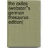 The Exiles (Webster''s German Thesaurus Edition)