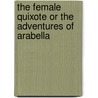The Female Quixote or the Adventures of Arabella door Charlotte Lennox