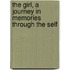 The Girl, A Journey in Memories through the Self