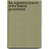The Legislative Branch of the Federal Government