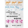 The Lightning That Strikes the Neighbors'' House by Nick Lantz