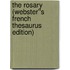 The Rosary (Webster''s French Thesaurus Edition)