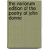 The Variorum Edition of the Poetry of John Donne