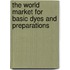 The World Market for Basic Dyes and Preparations