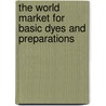 The World Market for Basic Dyes and Preparations by Inc. Icon Group International