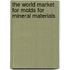 The World Market for Molds for Mineral Materials