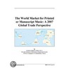 The World Market for Printed or Manuscript Music door Inc. Icon Group International