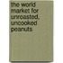 The World Market for Unroasted, Uncooked Peanuts