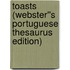 Toasts (Webster''s Portuguese Thesaurus Edition)