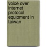 Voice Over Internet Protocol Equipment in Taiwan door Inc. Icon Group International