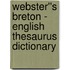 Webster''s Breton - English Thesaurus Dictionary