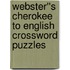 Webster''s Cherokee to English Crossword Puzzles