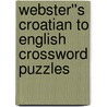 Webster''s Croatian to English Crossword Puzzles door Inc. Icon Group International