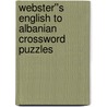 Webster''s English to Albanian Crossword Puzzles by Inc. Icon Group International