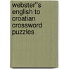 Webster''s English to Croatian Crossword Puzzles door Inc. Icon Group International