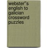 Webster''s English to Galician Crossword Puzzles door Inc. Icon Group International