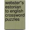 Webster''s Estonian to English Crossword Puzzles by Inc. Icon Group International