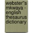 Webster''s Mkwaya - English Thesaurus Dictionary